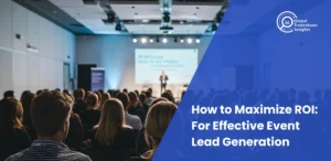 Conference room with attendees facing a speaker on stage, text overlay: How to Maximize ROI For Effective Event Lead Generation.