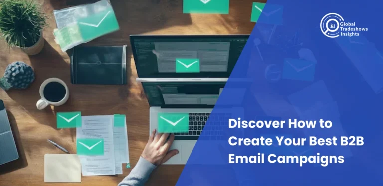 Workspace with laptop, coffee cup, and documents, featuring floating email icons and the text “Discover How to Create Your Best B2B Email Campaigns” from Global Tradeshows Insights.