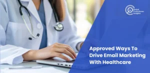Healthcare marketing concept with doctors and technology graphics, text overlay: Approved Ways to Drive Email Marketing with Healthcare.