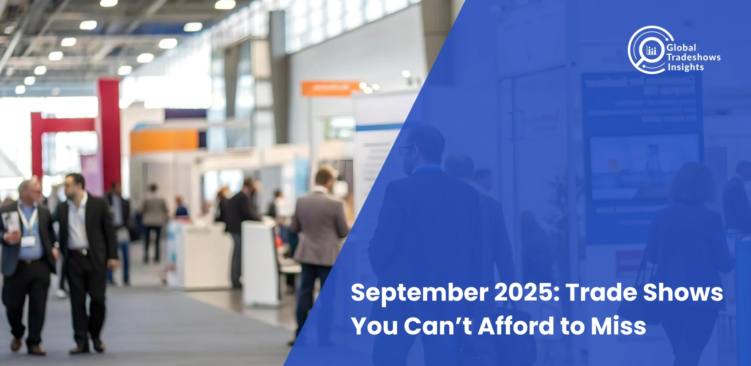 Business professionals networking at a trade show event – September 2025 Trade Shows You Can’t Afford to Miss by Global Tradeshows Insights